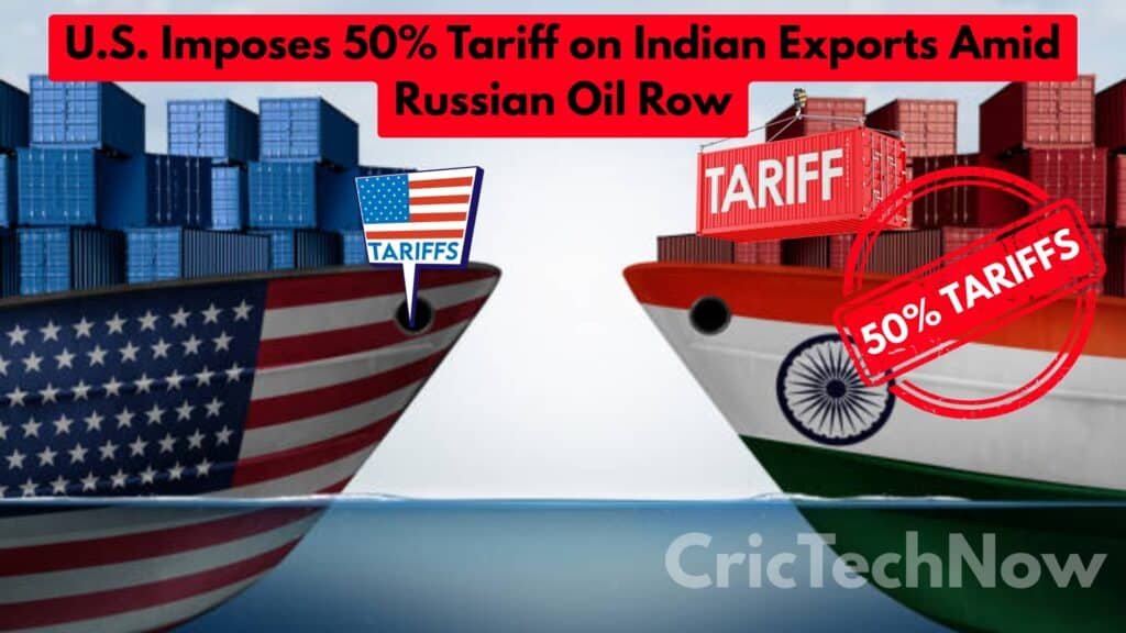 U.S. 50% Tariff on India Imposed