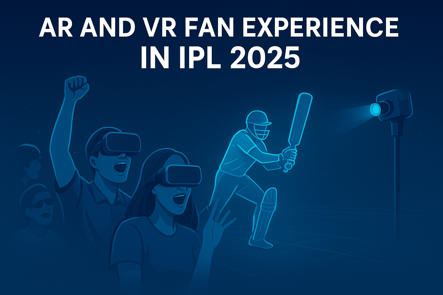 Cricket stadium fans using VR headsets with holographic visuals and robotic cameras during IPL 2025.