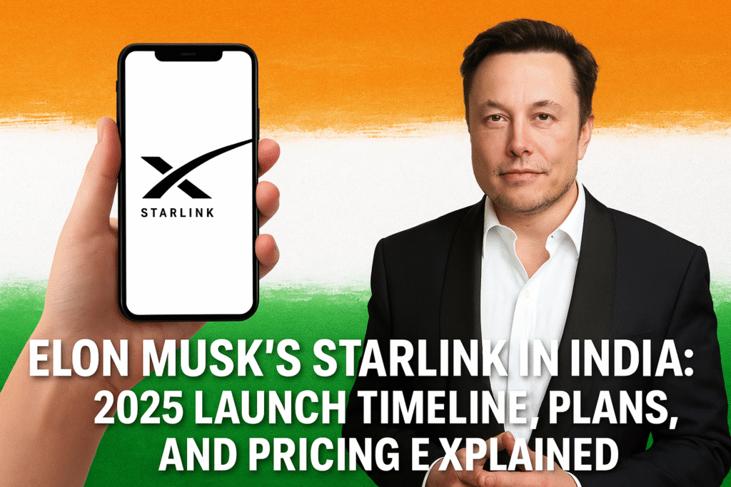 Elon Musk Starlink in India 2025 launch with satellite internet coverage and pricing plans