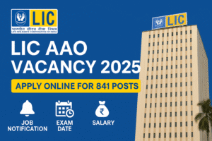 LIC AAO Vacancy 2025 Notification – Apply Online for 841 Posts, Salary, Exam Dates