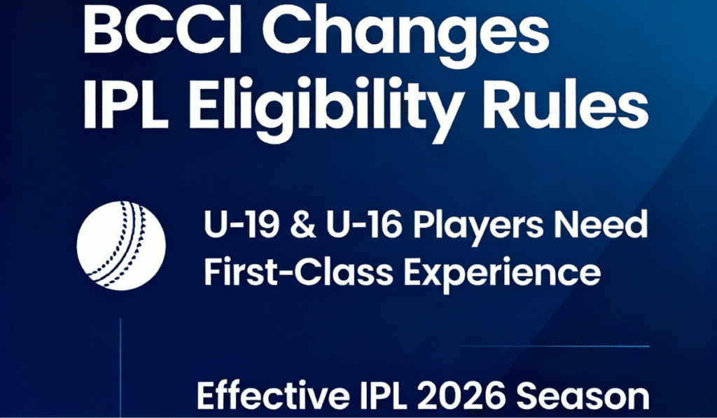 BCCI IPL Eligibility Rules: Major Changes for Young Players, Seniors Unaffected