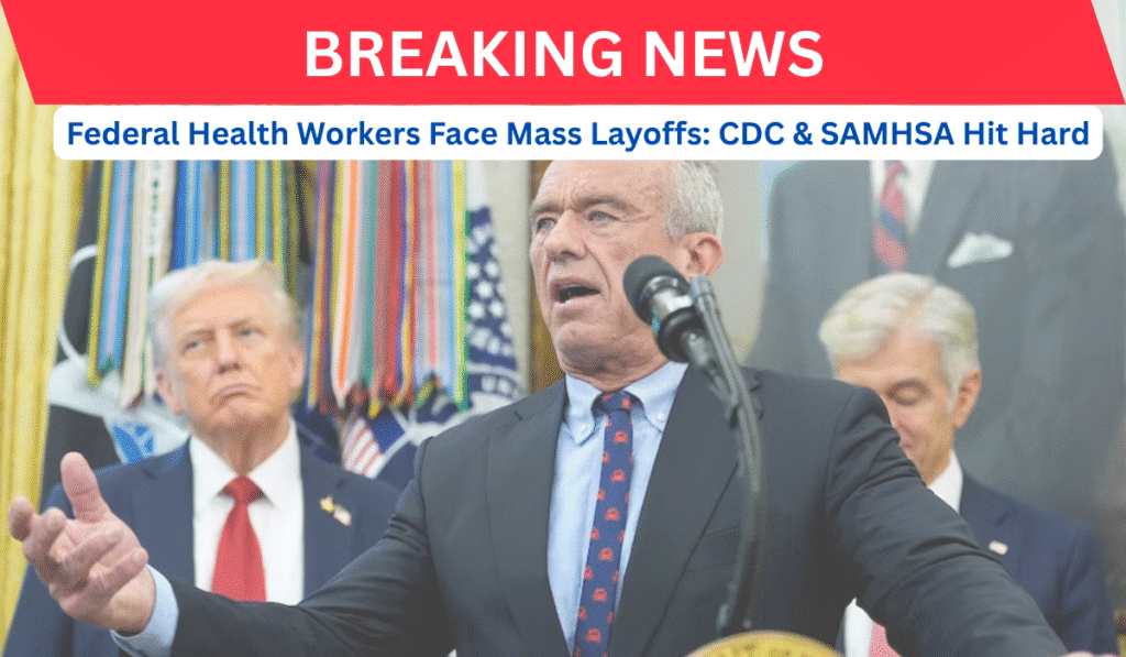 Federal Health Agency Firings October 2025: CDC and Mental Health Workers Hit in Mass Layoffs