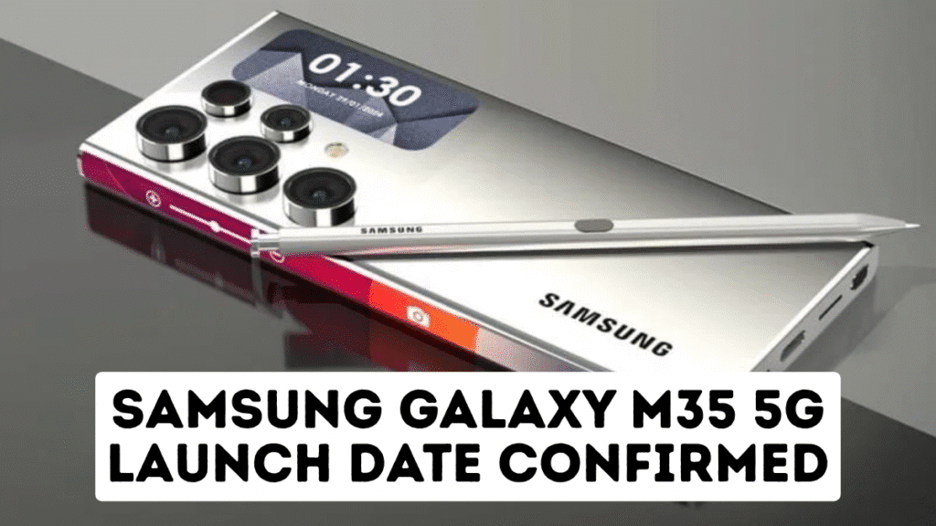 Samsung Galaxy M35 5G Launch Date Revealed | Specs, Price & Features