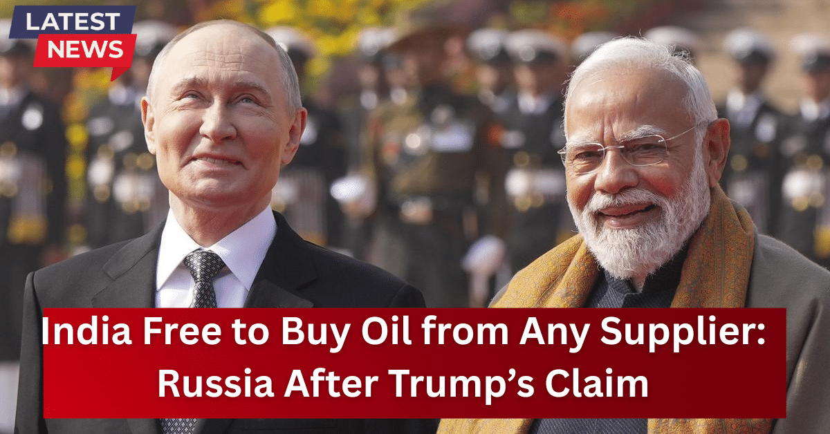 Indian Prime Minister Narendra Modi and Russian President Vladimir Putin stand side by side at a formal ceremony, with military guards blurred in the background and a headline banner reading “India Free to Buy Oil from Any Supplier: Russia After Trump’s Claim.”